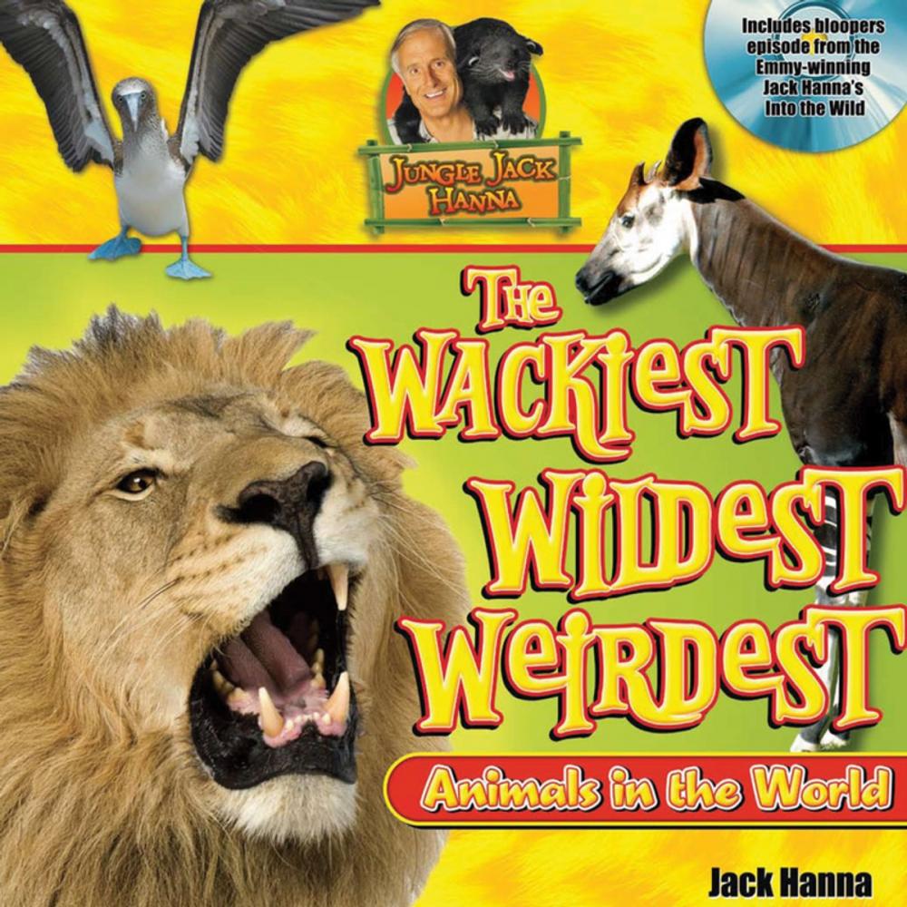 Big bigCover of Jungle Jack's Wackiest, Wildest, and Weirdest Animals in the World