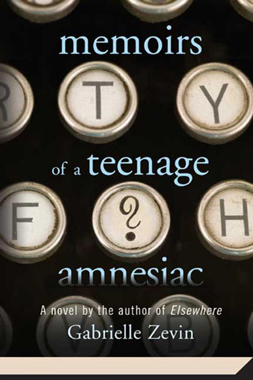 Big bigCover of Memoirs of a Teenage Amnesiac