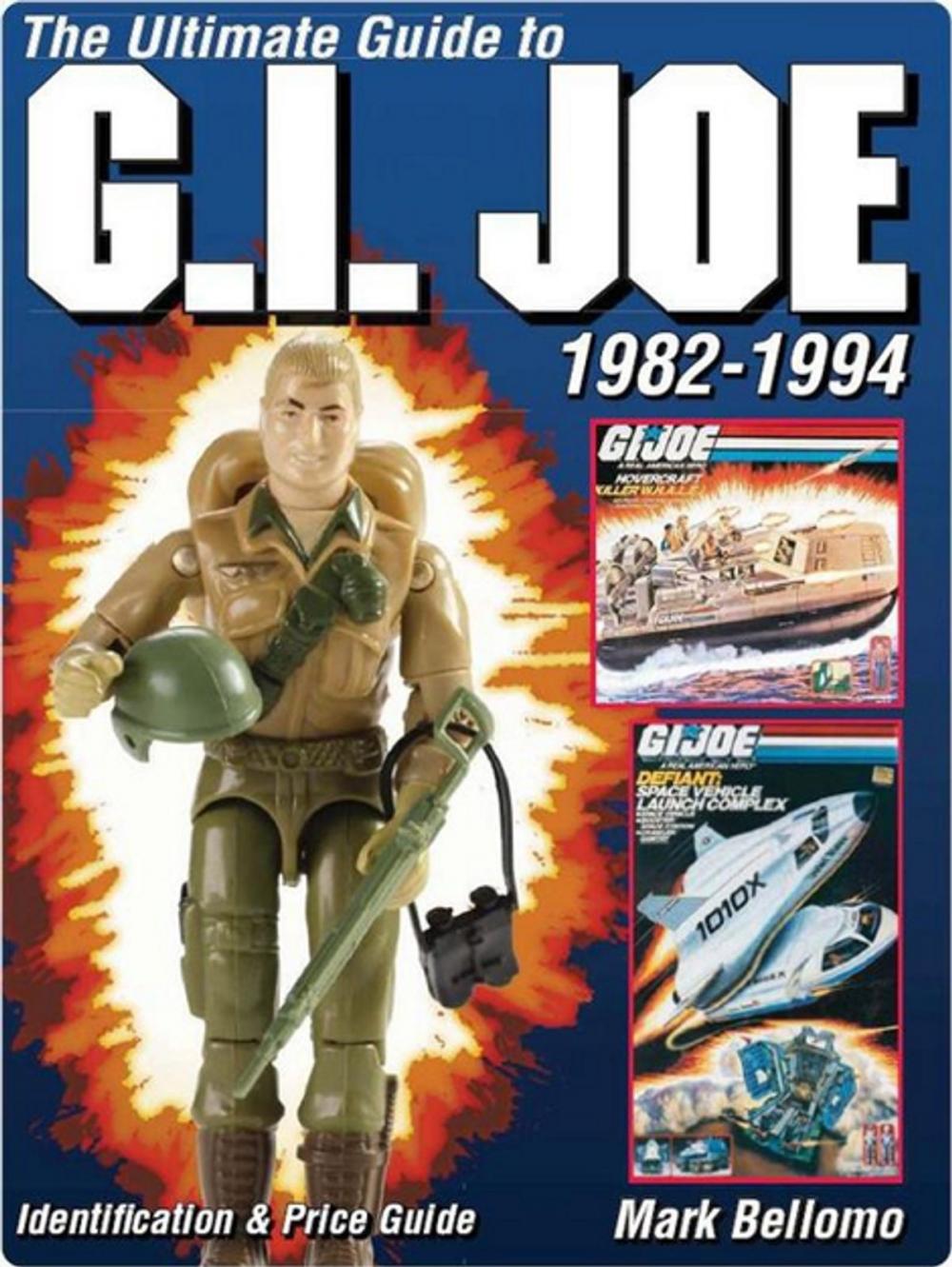 Big bigCover of The Ultimate Guide to G.I. Joe 1982-1994