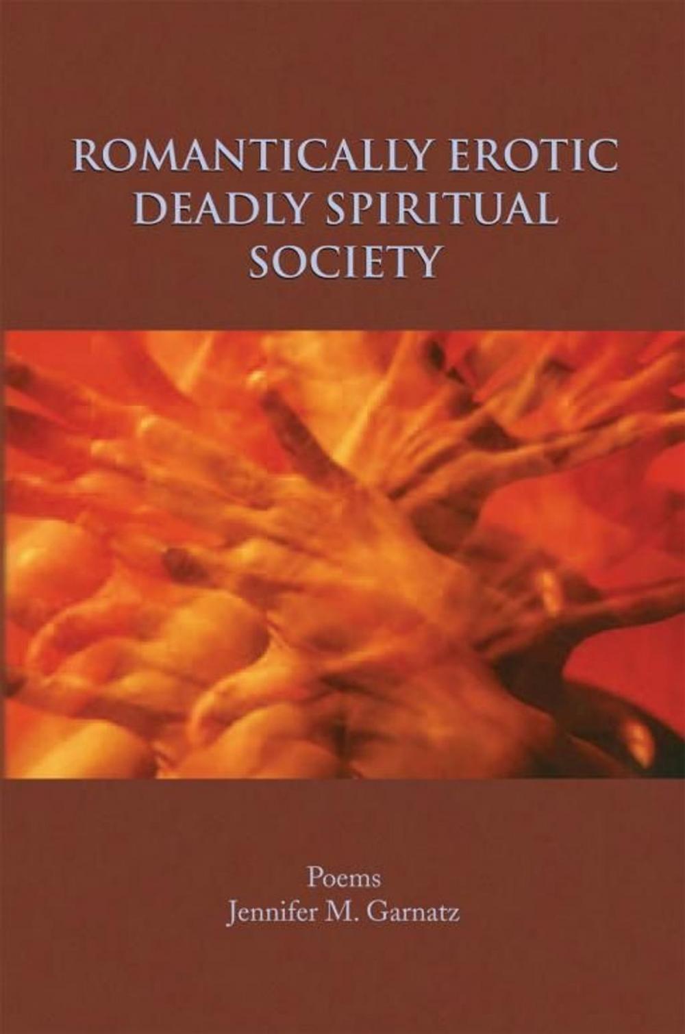 Big bigCover of Romantically Erotic Deadly Spiritual Society