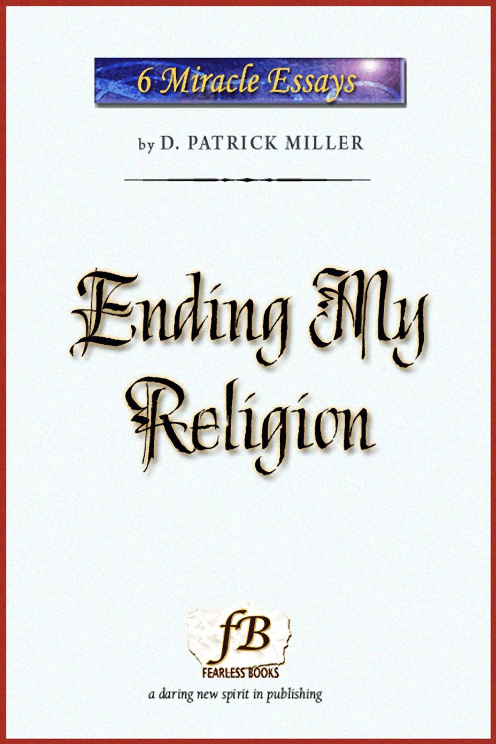 Big bigCover of Ending My Religion: Miracle Essays #6