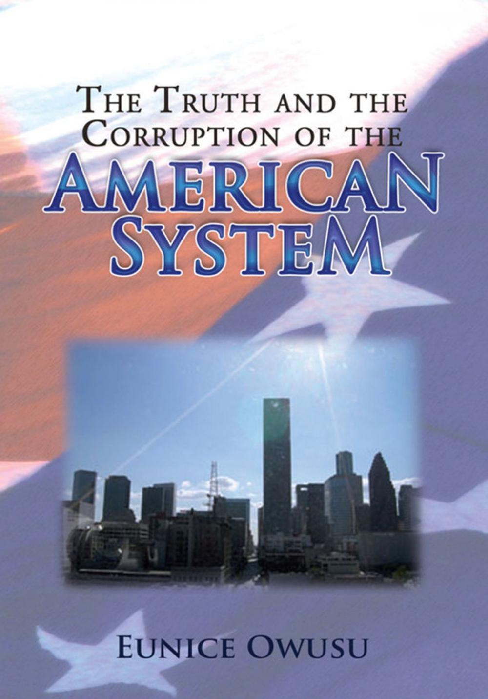 Big bigCover of The Truth and the Corruption of the American System