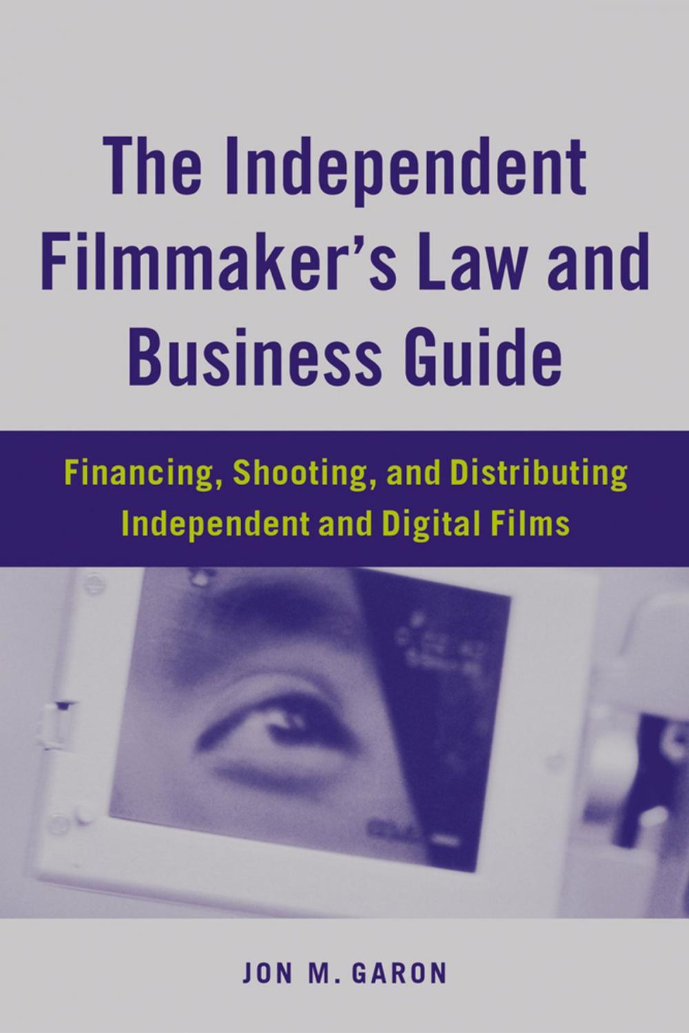 Big bigCover of The Independent Filmmaker's Law and Business Guide