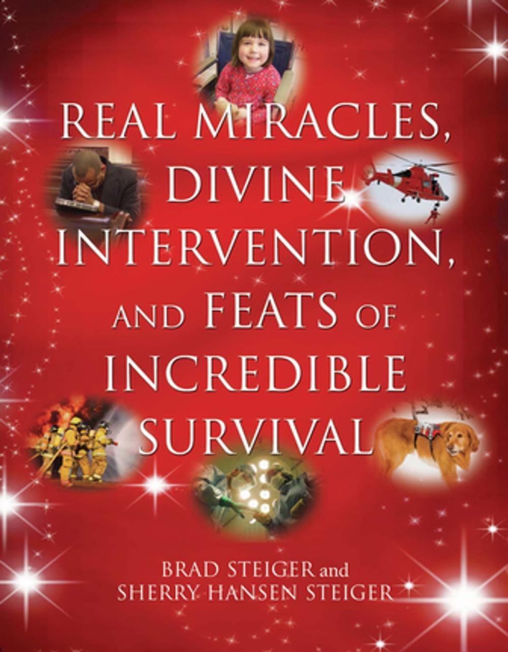 Big bigCover of Real Miracles, Divine Intervention, and Feats of Incredible Survival