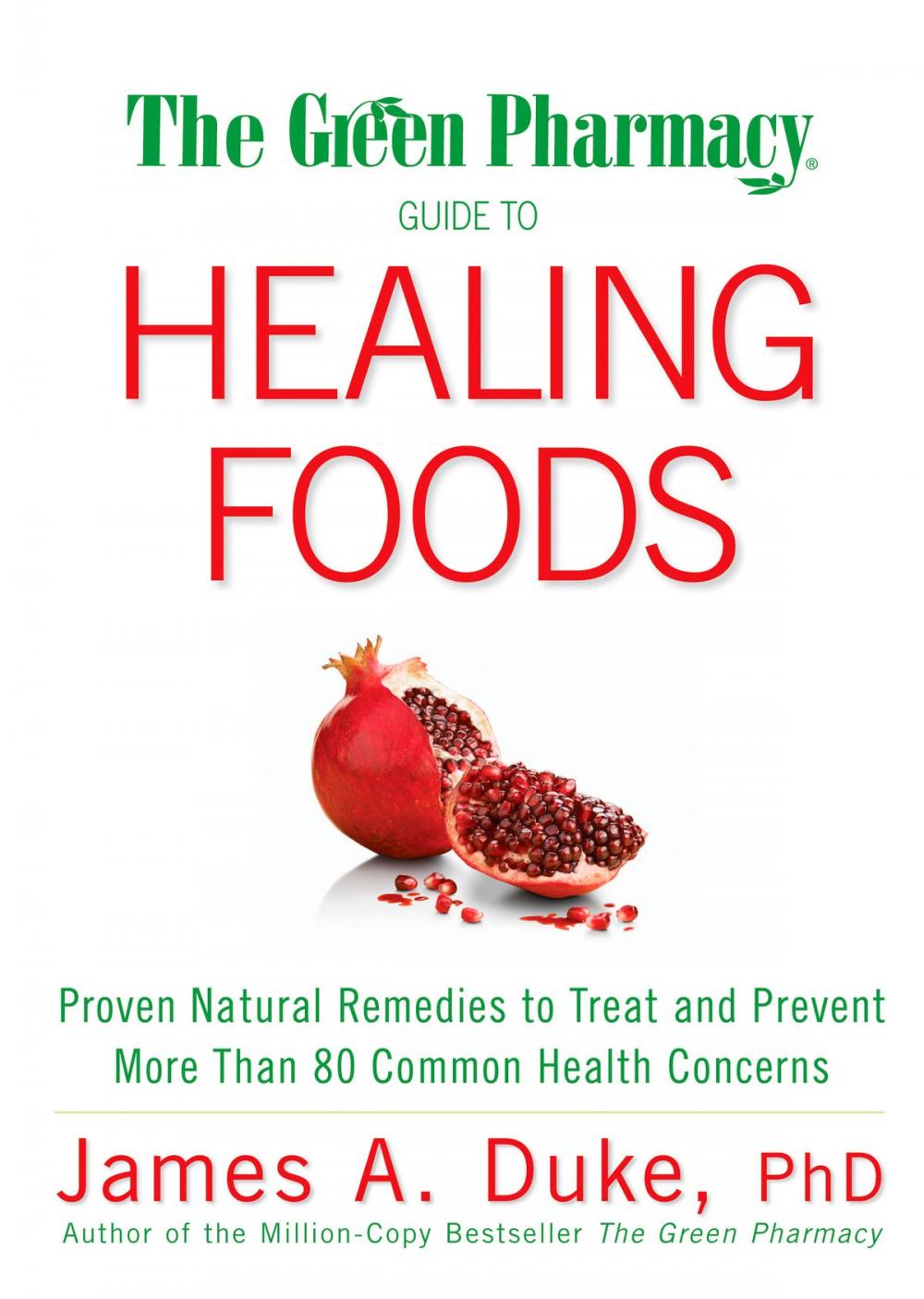 Big bigCover of The Green Pharmacy Guide to Healing Foods