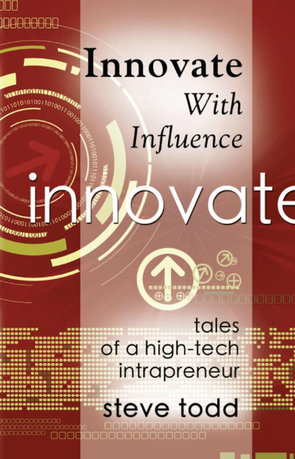 Big bigCover of INNOVATE WITH INFLUENCE: Tales of a High-Tech Intrapreneur