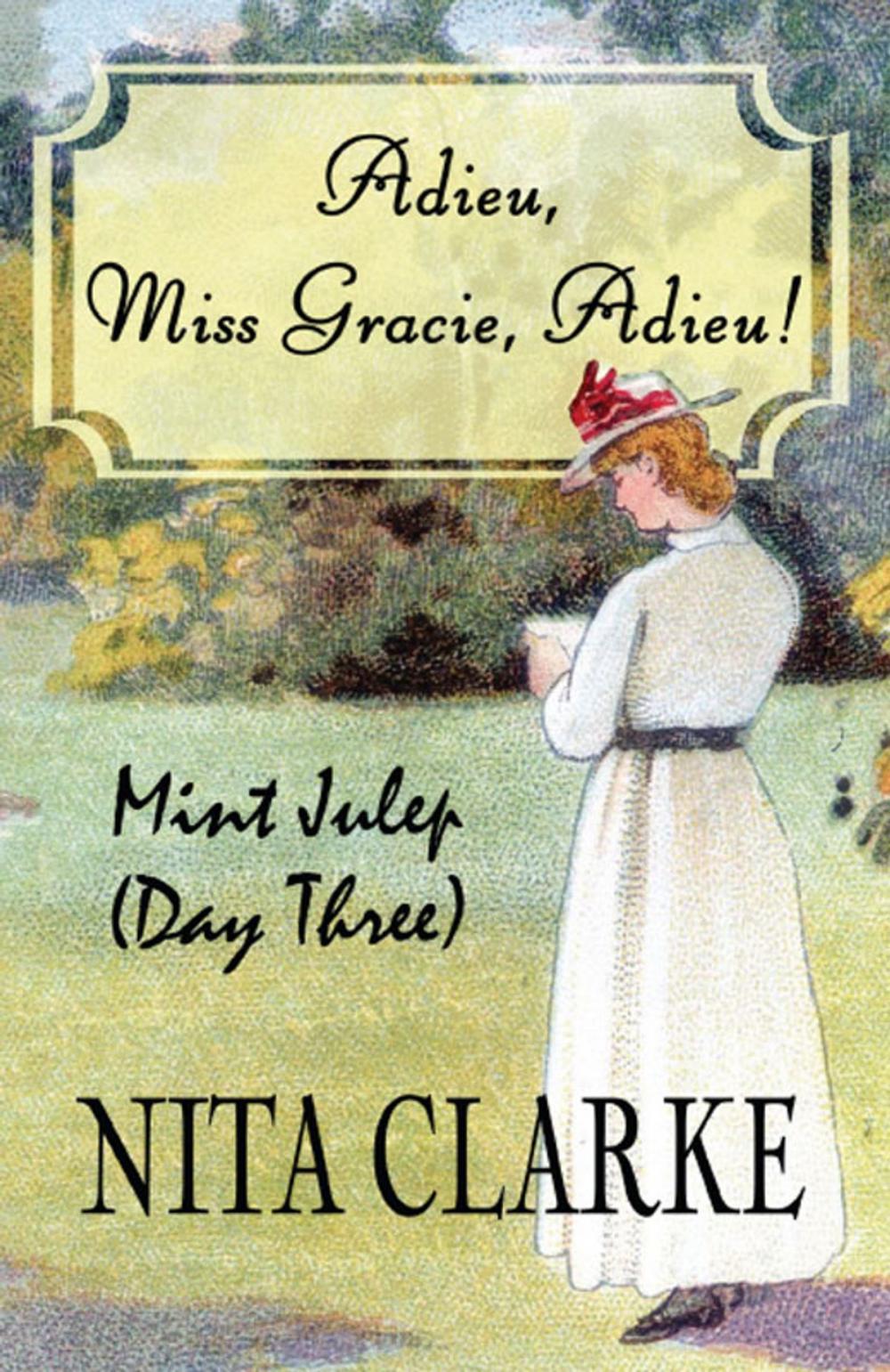 Big bigCover of Adieu, Miss Gracie, Adieu!: Mint Julep (Day Three)