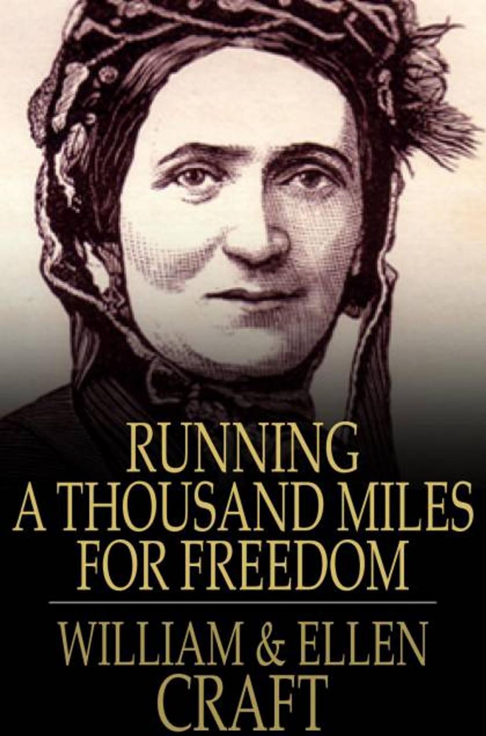 Big bigCover of Running A Thousand Miles For Freedom: The Escape Of William And Ellen Craft From Slavery