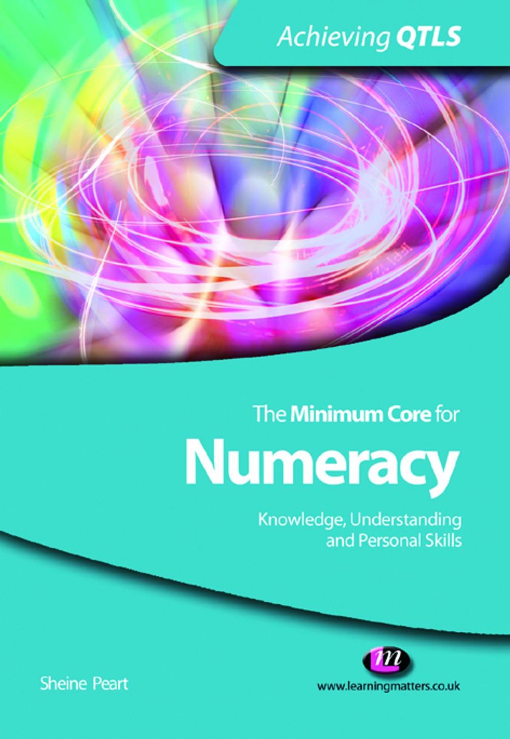 Big bigCover of The Minimum Core for Numeracy: Knowledge, Understanding and Personal Skills