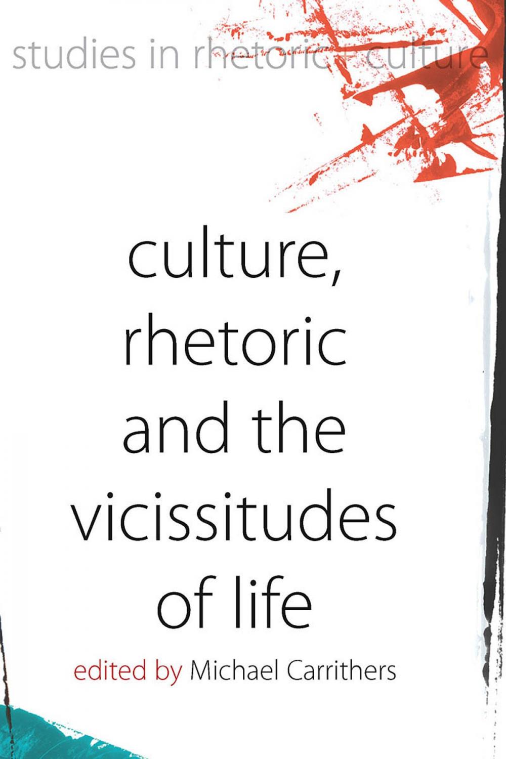 Big bigCover of Culture, Rhetoric and the Vicissitudes of Life