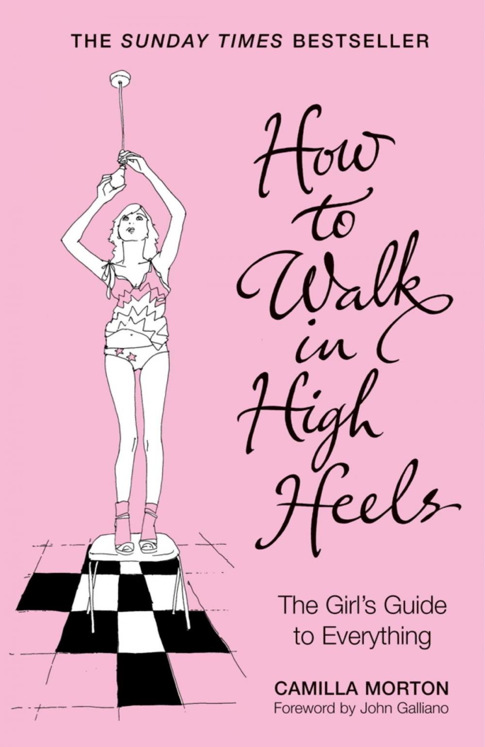 Big bigCover of How to Walk in High Heels: The Girl's Guide to Everything