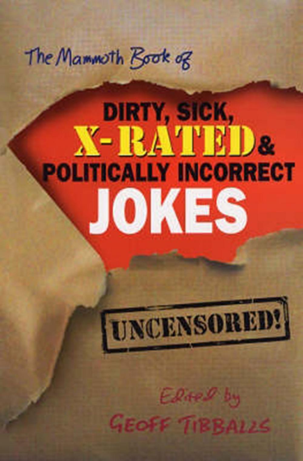 Big bigCover of The Mammoth Book of Dirty, Sick, X-Rated and Politically Incorrect Jokes