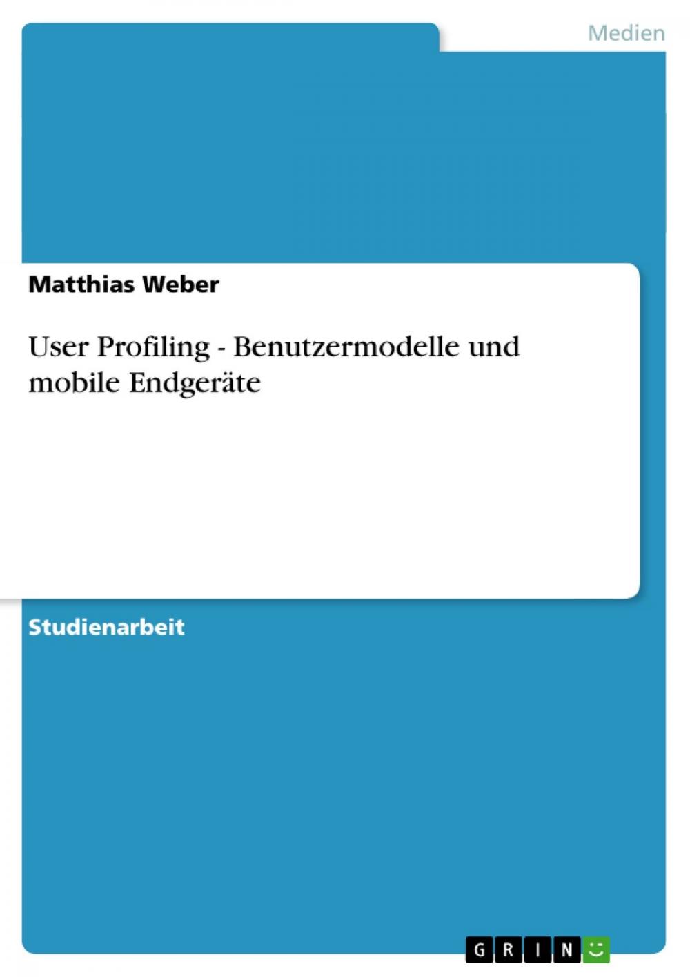 Big bigCover of User Profiling - Benutzermodelle und mobile Endgeräte