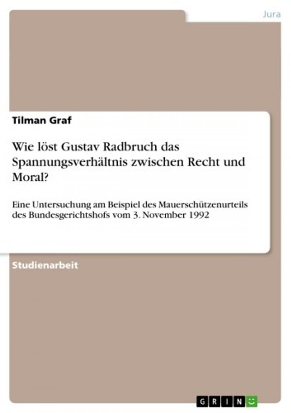 Big bigCover of Wie löst Gustav Radbruch das Spannungsverhältnis zwischen Recht und Moral?