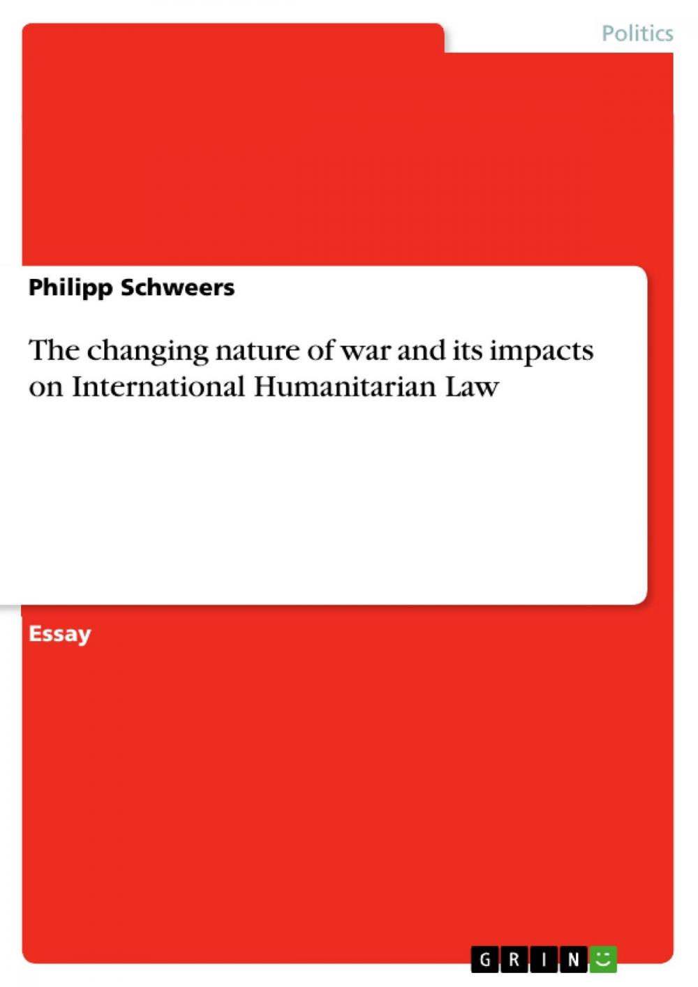 Big bigCover of The changing nature of war and its impacts on International Humanitarian Law