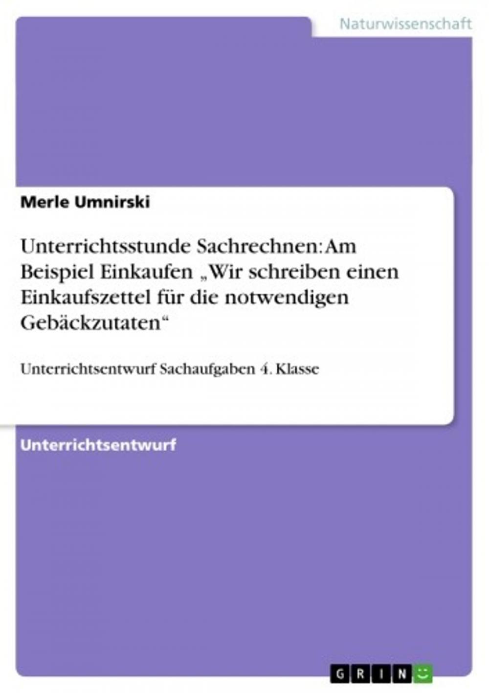 Big bigCover of Unterrichtsstunde Sachrechnen: Am Beispiel Einkaufen 'Wir schreiben einen Einkaufszettel für die notwendigen Gebäckzutaten'