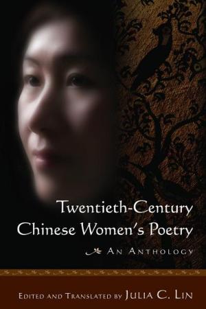 Cover of the book TwentiethCentury Chinese Women's Poetry: An Anthology by Taeko TOMIOKA, Kyoko Selden, Noriko MIZUTA