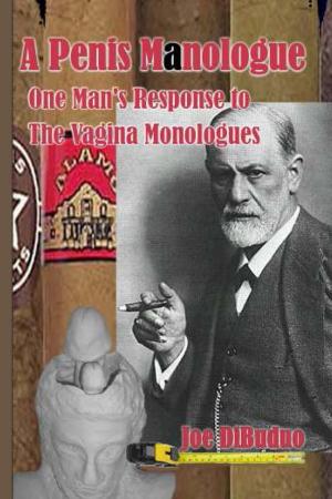 Cover of the book A Penis Manologue: One Man's Response to The Vagina Monologues by Quinton Veal