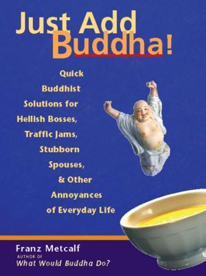 Cover of the book Just Add Buddha! by Melisenda Edwards, Katalin Wight