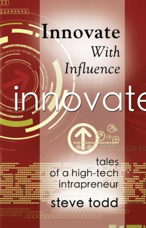 Book cover of INNOVATE WITH INFLUENCE: Tales of a High-Tech Intrapreneur