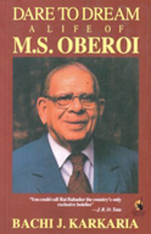 Cover of the book Dare to Dream a Life of M.S. Oberoi by Nanditha Krishna