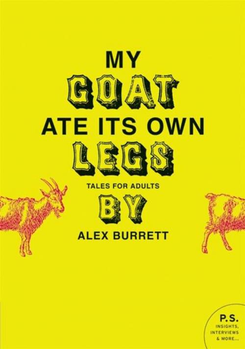 Cover of the book My Goat Ate Its Own Legs by Alex Burrett, HarperCollins e-books