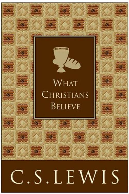 Cover of the book What Christians Believe by C. S. Lewis, HarperOne