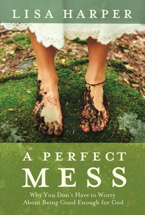 Cover of the book A Perfect Mess by Lisa Harper, The Crown Publishing Group