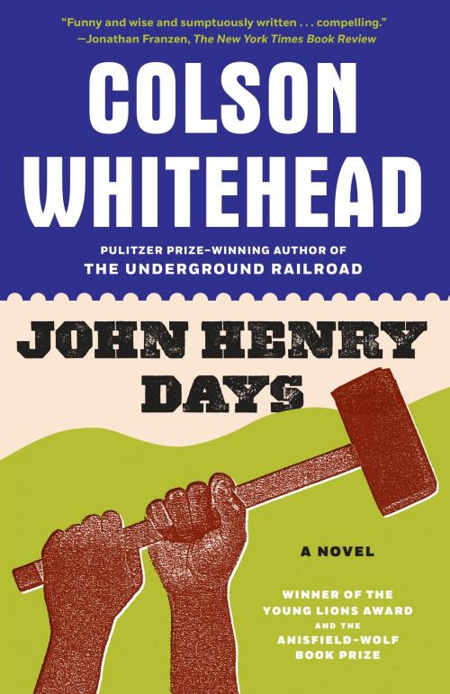 Cover of the book John Henry Days by Colson Whitehead, Knopf Doubleday Publishing Group