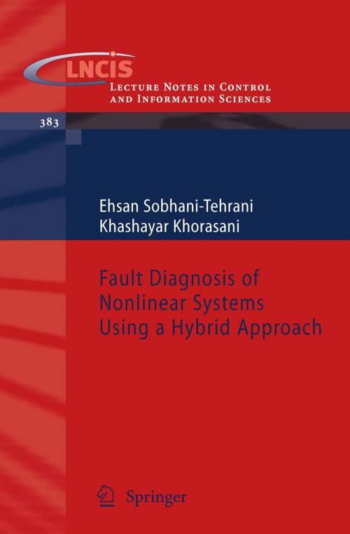 Cover of the book Fault Diagnosis of Nonlinear Systems Using a Hybrid Approach by Ehsan Sobhani-Tehrani, Khashayar Khorasani, Springer US