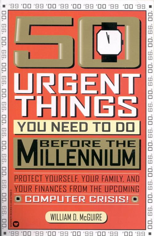 Cover of the book 50 Urgent Things You Need to Do Before the Millennium by William D. McGuire, Grand Central Publishing