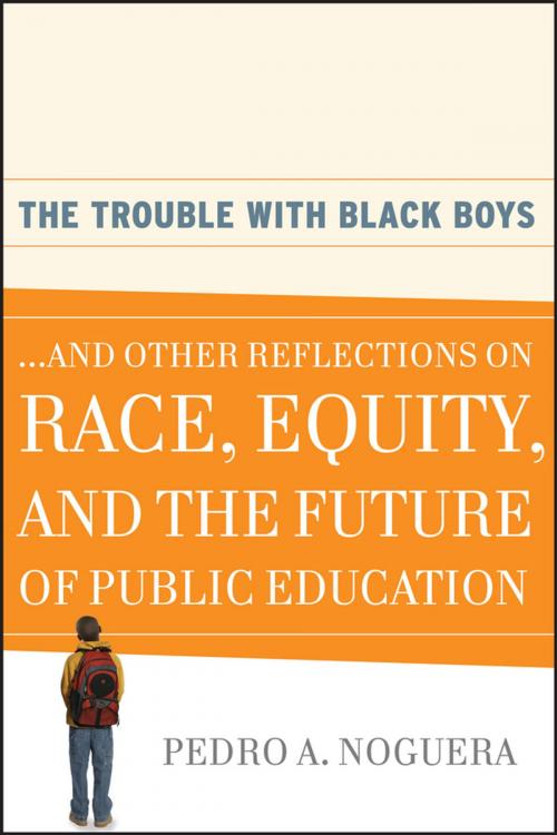 Cover of the book The Trouble With Black Boys by Pedro A. Noguera, Wiley