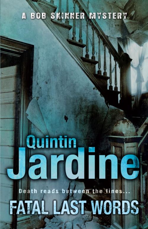 Cover of the book Fatal Last Words (Bob Skinner series, Book 19) by Quintin Jardine, Headline