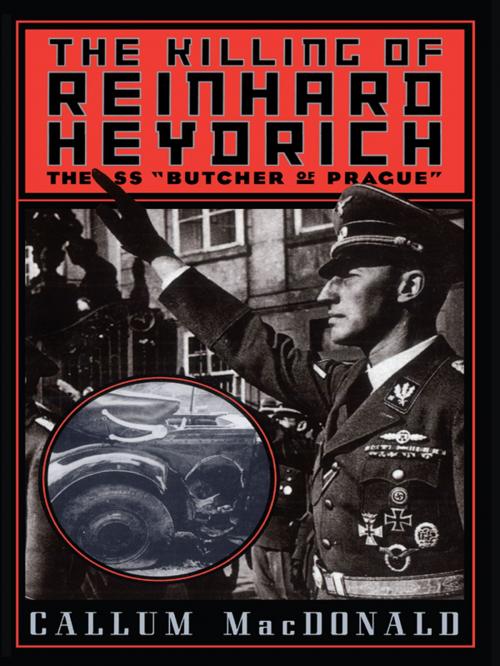 Cover of the book The Killing of Reinhard Heydrich by Callum Macdonald, Hachette Books