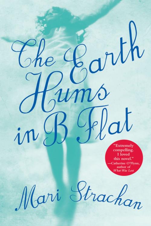 Cover of the book The Earth Hums in B Flat by Mari Strachan, Canongate U.S.