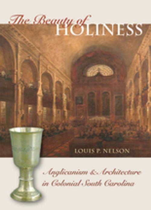 Cover of the book The Beauty of Holiness by Louis P. Nelson, The University of North Carolina Press