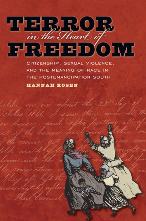 Cover of the book Terror in the Heart of Freedom by Hannah Rosen, The University of North Carolina Press