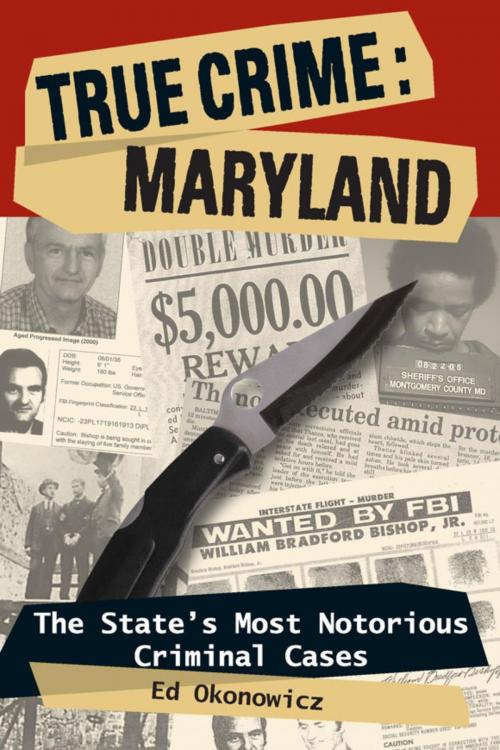 Cover of the book True Crime: Maryland by Ed Okonowicz, Stackpole Books