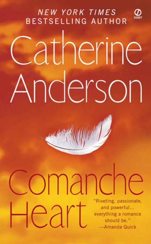 Cover of the book Comanche Heart by Catherine Anderson, Penguin Publishing Group