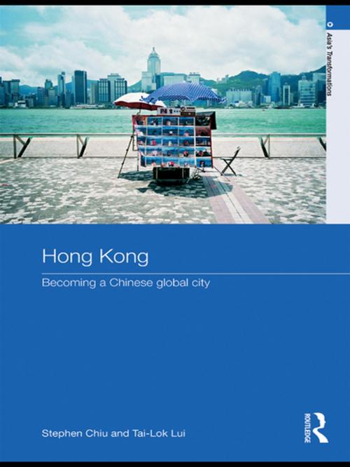 Cover of the book Hong Kong by Stephen Chiu, Tai-Lok Lui, Taylor and Francis