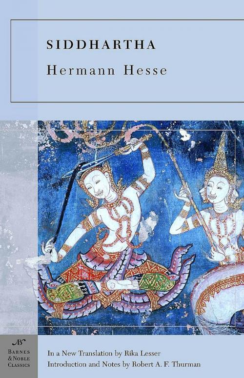 Cover of the book Siddhartha (Barnes & Noble Classics Series) by Hermann Hesse, Robert A. F. Thurman, Barnes & Noble Classics