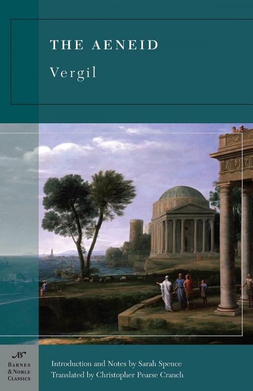 Cover of the book The Aeneid (Barnes & Noble Classics Series) by Vergil, Sarah Spence, Barnes & Noble Classics