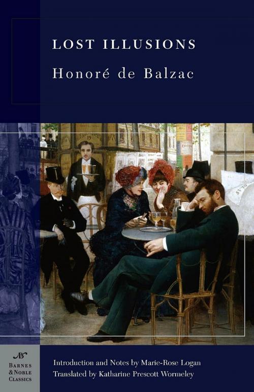 Cover of the book Lost Illusions (Barnes & Noble Classics Series) by Honore de Balzac, Marie-Rose Logan, Barnes & Noble Classics