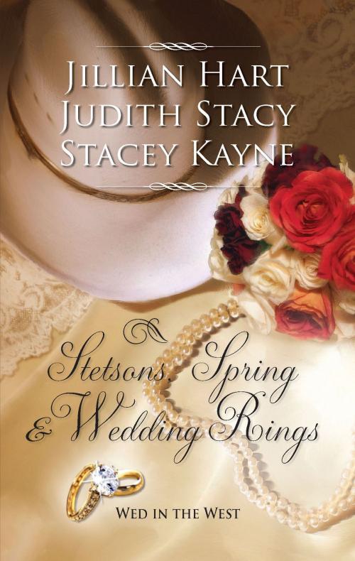 Cover of the book Stetsons, Spring and Wedding Rings by Jillian Hart, Judith Stacy, Stacey Kayne, Harlequin