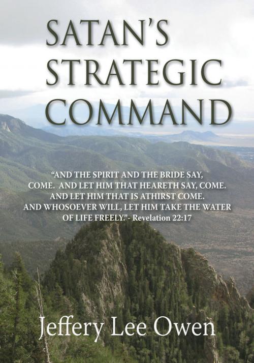 Cover of the book Satan's Strategic Command by Jeffery Lee Owen, Trafford Publishing