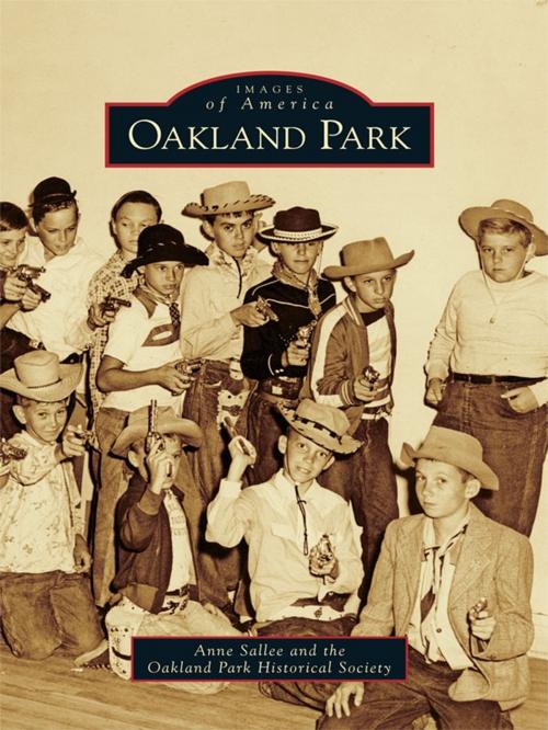 Cover of the book Oakland Park by Anne Sallee, Oakland Park Historical Society, Arcadia Publishing Inc.