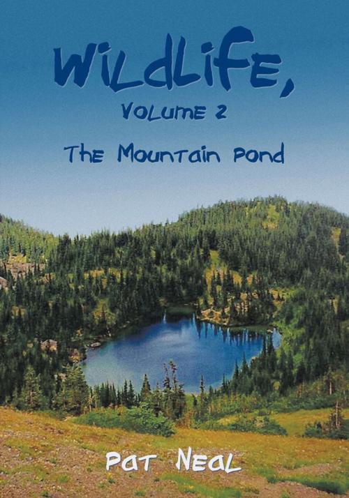 Cover of the book Wildlife, Volume 2 by Pat Neal, iUniverse