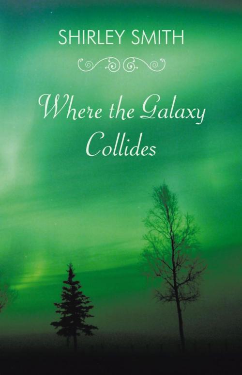 Cover of the book Where the Galaxy Collides by Shirley Smith, iUniverse