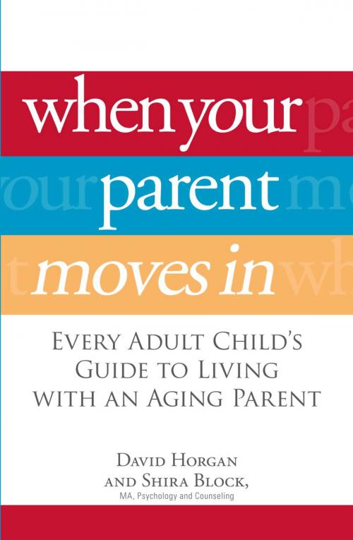 Cover of the book When Your Parent Moves In by David Horgan, Shira Block, Adams Media