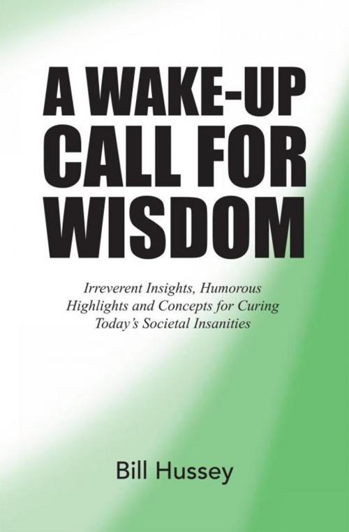 Cover of the book A Wake-Up Call for Wisdom by Bill Hussey, Xlibris US